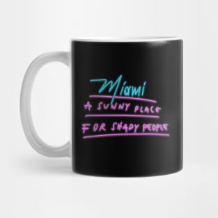 Miami Sunny Place for Shady People Mug